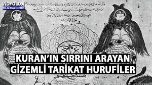 Hurufiler kuran ın gizemini harf ve sayıyla arayan gizemli bir tarikattır. Kuran In Sirrini Arayan Gizemli Tarikat Hurufiler Youtube