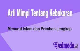 Imam ibnu sirin, dalam bukunya tafsir mimpi menurut islam, berkata mereka tidak restu hubungan kitorang dan tiba tiba ayah saya keluar daripada rumah membawa sebotol minyak, dia terus mengamuk dan menyiramkan lepas itu kitorang sekeluarga mati terbakar. Arti Mimpi Tentang Kebakaran Menurut Islam Lengkap