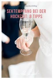 Sektempfang Zur Hochzeit 8 Wichtige Tipps Und Ideen Fur Den Empfang Sektempfang Hochzeit Hochzeit Aktionen Hochzeit