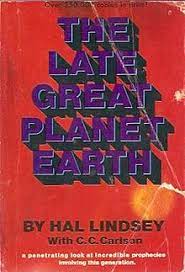Hal lindsey is clearly on fire for the gospel. The Late Great Planet Earth Wikipedia