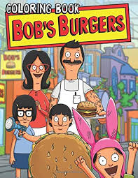 For all the smart, strong, sensual people in your life. Amazon Com Bob S Burgers Coloring Book Great Gift For All Fans Of Bob S Burgers With High Quality Resolution Images 9798651562428 Freeman Andy Books