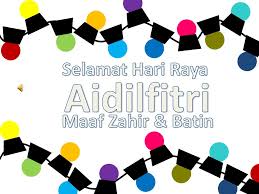 Culturally, aidilfitri is the day where malays gather at elders' house, eat till they drop, laugh & enjoy company of relatives and post lots of pictures of ootds on instagram with their raya. Selamat Hari Raya Aidilfitri Maaf Zahir Batin Ppt Download