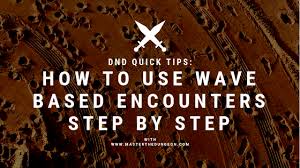 Updated to use dm basic rules v0.3 (same method used in the dmg) if you're using this calculator a lot, you may have found it can seem to overstate the difficulty of encounters. How To Use Wave Based Encounters Step By Step Master The Dungeon