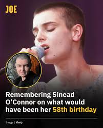 The legendary Irish singer songwriter, Sinead O'Connor, was born
