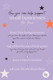As small business owners we want the support of their friends and family, but at the same time we don't want our loved ones to feel pressured to support our small business financially by constantly purchasing our products or services. How You Can Help Support Small Businesses For Free Supportive Support Small Business Get More Followers