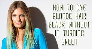 Pull a section straight and. How To Dye Blonde Hair Black Without It Turning Green Lewigs