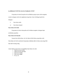 Daya tahan otot keupayaan otot atau kumpulan otot untuk menguncup berulang kali dalam jangka masa yang panjang tanpa cepat berasa lesu latihan bebanan bertujuan meningkatkan daya tahan otot. Latihan Untuk Daya Tahan Otot
