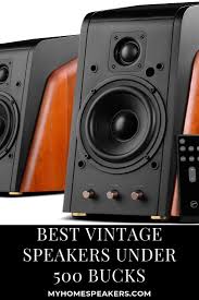 Best Vintage Speakers Under 500 Bucks Vintage Speakers Vintage Home Speakers