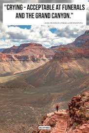 20 Grand Canyon Quotes To Encapsulate Your Bucket List Trip Walk My World