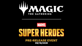 Super Heroes Pre-Release (Friday) (06/19)