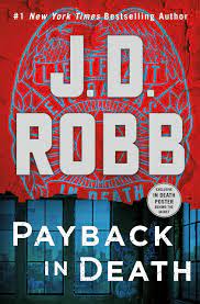 Payback in Death: An Eve Dallas Novel (In Death, 57): 9781250284099: Robb,  J. D.: Books - Amazon.com
