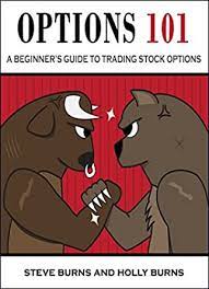 Learn vocabulary, terms and more with flashcards, games and other study tools. Options 101 A Beginner S Guide To Trading Options In The Stock Market English Edition Ebook Burns Steve Burns Holly Amazon De Kindle Shop