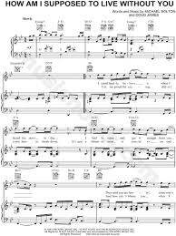 Without you, there'd be no sun in my sky. Michael Bolton How Am I Supposed To Live Without You Sheet Music In Bb Major Transposable Download Print Sku Mn0064510