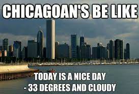 Lift your spirits with funny jokes, trending memes, entertaining gifs, inspiring stories, viral videos. Chicago Weather Chicago Weather Weather Memes Cold Weather Memes