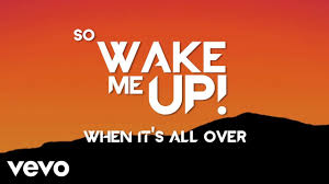 5how often you clean your room. Avicii Wake Me Up Lyric Video Youtube
