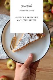Apfel Griess Kuchen Nach Omas Kuchenrezept Fernwehkuche Rezept Kuchen Rezepte Kuchen Rezepte Einfach Beste Kuchen