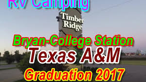 Call or text us today! Rv Camping College Station Texas At Timber Ridge Rv Park For Tamu Graduation Youtube
