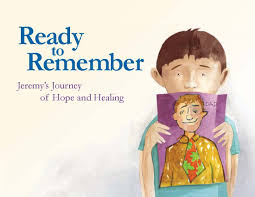 Ready To Remember Jeremy S Journey Of Hope And Healing Is A Newly Released Electronic Children S Book That T Child Therapy Tools Journey Of Hope Child Therapy