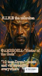 N.I.N.E the unbroken AMBROSIA-"Nectar of the Gods" Eric Mcclendon Konquest  Music Www.youtube.com/@ Ambrosianotg Instagram.com/Ambrosia_notg Tik  tok-N.I.N.E_theunbroken #nowitsnothingoreverything #ninetheunbroken  #ambrosiaarts