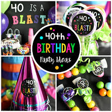 Programs of the 40th birthday. 40th Birthday Party Ideas 40 Is A Blast Crazy Little Projects