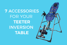 7 Accessories For Your Teeter Inversion Table Inversion Zone