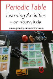 Periodic Table Learning Activities For Young Kids Learning Activities Chemistry For Kids Science For Kids