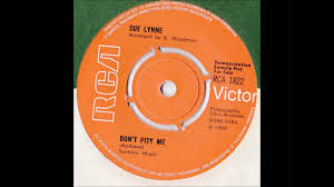 Sue Lynne Don T Pity Me Youtube