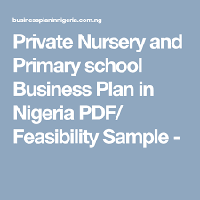 Private Nursery And Primary School Business Plan In Nigeria Pdf Feasibility Sample Business Plan Example Business Planning Primary School