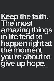 Keep The Faith Inspirational Words Quotable Quotes Words