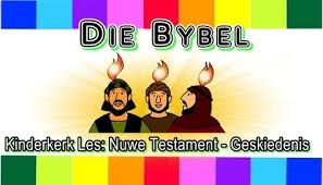 Kinderkerk Les 17 Die Bybel Nuwe Testament Geskiedenis Boek Le Words Praise And Worship God The Father