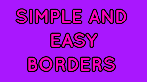 4 In 1 Simple Border Design For Project Assignment Front Page Design Handmade Paper Border Design Youtube ☆my channel provides border design, amazing border designs, border designs, page border designs, cover notebook, simple border design, easy border design for assignment. 4 in 1 simple border design for project assignment front page design handmade paper border design