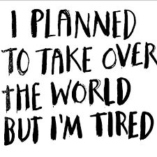 Enough Of That Ill Rest When Im Dead Attitude Its Time For A 3 Week Nap Having Drive Is Important But So I Quotes To Live By Life Quotes Taking Over