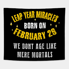 Birthdays Leap Year Miracles Born On February 29