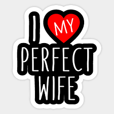 » perfect wife » korean drama synopsis, details, cast and other info of all korean drama tv the rock song that he sings in perfect wife is such that rock and amazing, and his bohemian style is. I Love My Perfect Wife I Love My Wifey Sticker Teepublic Funny Gifts For Dad Perfect Wife Best Wedding Gifts Ever