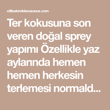 Ter Kokusuna Son Veren Dogal Sprey Yapimi Ozellikle Yaz Aylarinda Hemen Hemen Herkesin Terlemesi Normaldir Ama Onemli Olan Ter Ko Dogal Dogal Receteler Ve Aloe