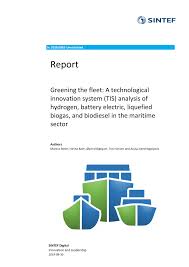 pdf greening the fleet a technological innovation system tis analysis of hydrogen battery electric liquefied biogas and biodiesel in the maritime sector