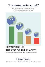 How to Think like the CEO of the Planet: Restoring the Declining Balance  Sheet of the Earth See more