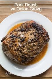 Roast Pork Loin With Onion Gravy Recipe Balayage Pork Roast Recipes Pork Roast In Oven Oven Roasted Pork Tenderloin