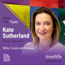 Tinsdills Solicitors على X: "Meet Kate Sutherland, our esteemed Senior  Associate in the Wills, Trust and Probate Department at Tinsdills 📜 🎓  With a decade of specialised experience, Kate is an authority