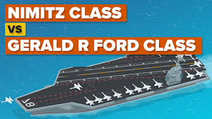 Nimitz Class Vs Gerald R Ford Class How Do The Aircraft Carriers Compare