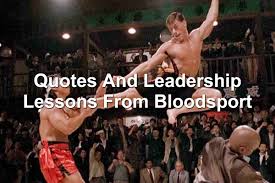 Watch more 'van damme' videos on know your meme! Quotes And Leadership Lessons From Bloodsport Joseph Lalonde