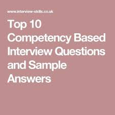 Top 10 Competency Based Interview Questions And Sample Answers Competency Based Interview Competency Based Interview Questions Competency Based