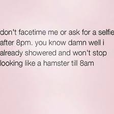 For Real On That Note Don T Facetime Me Without Prior Permission Funny Quotes Facetime Everything Funny