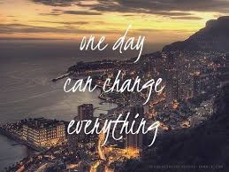 One Day Can Change Everything Bible Verse Pictures Funny Words Light Of Life