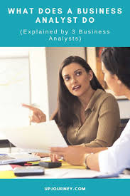 What Does A Business Analyst Do Explained By 3 Business Analysts Business Analyst Business Analyst Career Analyst