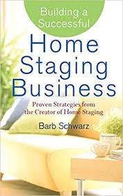 Start your home staging business! Building A Successful Home Staging Business Proven Strategies From The Creator Of Home Staging Schwarz Barb Goodbody Mary Amazon De Bucher