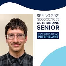 Congratulations to our 2021 Geosciences Outstanding Senior, Peter Blake,  and our 2021 Geosciences Excellence in Undergraduate Research Award  recipient, Ryan Eden! Join us in celebrating these amazing students!