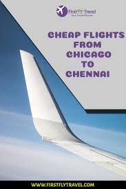 Cheap Flights From Chicago To Chennai Cheap Flights Traveling By Yourself Fly Travel