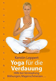 Maybe you would like to learn more about one of these? Yoga Fur Die Verdauung Hilfe Bei Verstopfung Blahungen Magenschmerzen Nymphenburger Kompakt Kerstin Leppert Amazon De Bucher