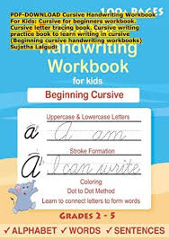 Letter practice is grouped by letter formation. Pdf Download Cursive Handwriting Workbook For Kids Cursive For Beginners Workbook Cursive Letter Tracing Book Cursive Writing Practice Book To Learn Writing In Cursive Beginning Cursive Handwriting Workbooks Sujatha Lalgudi